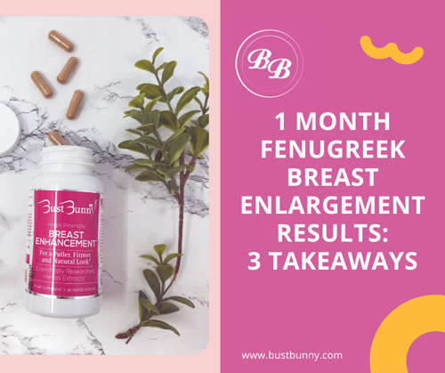 share on Facebook 1 month fenugreek breast enlargement