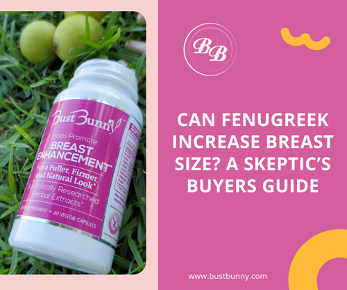share on Facebook can fenugreek increase breast size